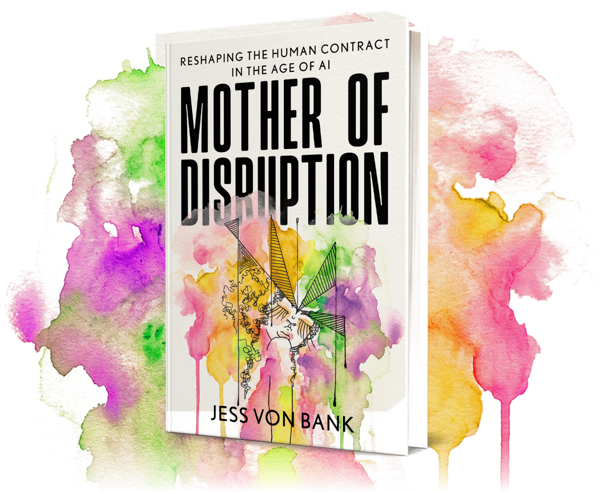 Hardcover of Mother of Disruption: Reshaping the Human Contract in the Age of AI, by Jess Von Bank